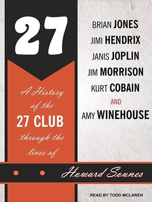 27: A History of the 27 Club Through the Lives ... 1452617783 Book Cover