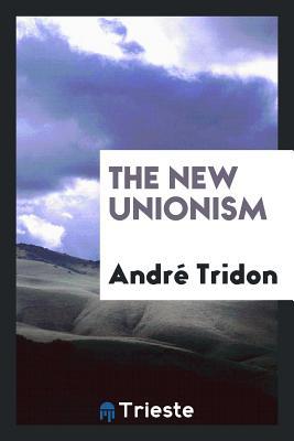 The New Unionism 0649150023 Book Cover