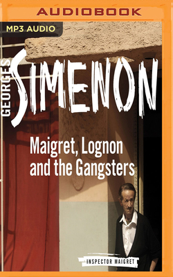 Maigret, Lognon and the Gangsters 1978614500 Book Cover