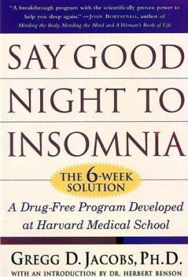 Say Good Night to Insomnia: The Six-Week, Drug-... 0805055487 Book Cover