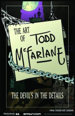 Art of Todd McFarlane: The Devil's in the Detai... 1607062348 Book Cover