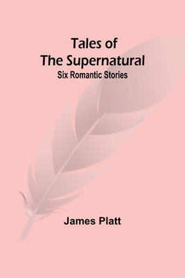Tales of the supernatural: Six romantic stories 9357910247 Book Cover
