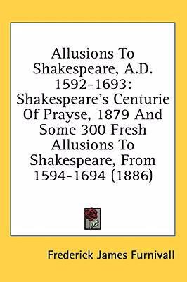 Allusions To Shakespeare, A.D. 1592-1693: Shake... 0548940398 Book Cover