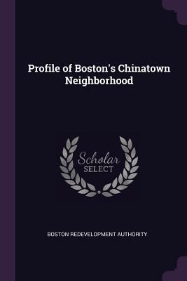 Profile of Boston's Chinatown Neighborhood 1378131525 Book Cover