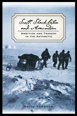 Scott, Shackleton, and Amundsen: Ambition and T... 156025422X Book Cover