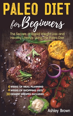 Paleo Diet for Beginners: The Secrets of Rapid ... B08762J4MD Book Cover