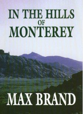 In the Hills of Monterey: A Western Story (Five... 0786209887 Book Cover