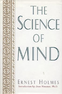 The Science of Mind: A Philosophy, a Faith, a W... 0874778654 Book Cover