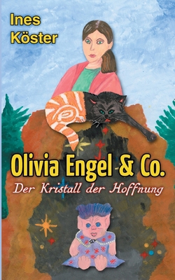 Olivia Engel & Co.: Der Kristall der Hoffnung [German] 3755717670 Book Cover