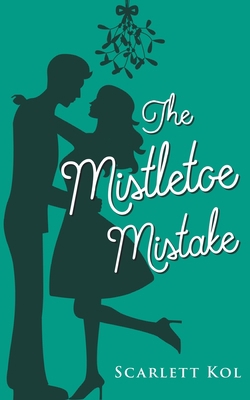 The Mistletoe Mistake 1777635012 Book Cover