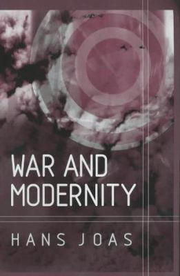 War and Modernity: Studies in the History of Vi... 0745626440 Book Cover