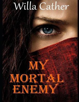 My Mortal Enemy: (Annotated Edition) B08F8FC2J4 Book Cover