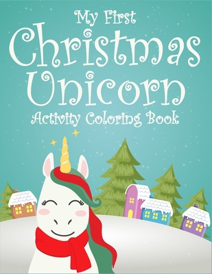 My First Christmas Unicorn Activity Coloring Bo... 1711914754 Book Cover