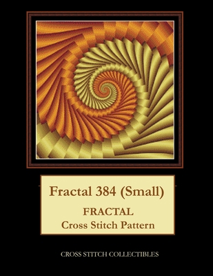 Fractal 384 (Small): Fractal Cross Stitch Pattern B097XH56WW Book Cover