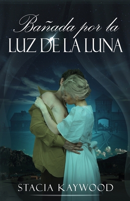 Bañada por la Luz de la Luna [Spanish] 4824170419 Book Cover
