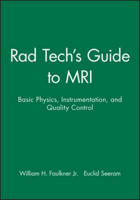 Rad Tech's Guide to MRI: Basic Physics, Instrum... 0632045051 Book Cover