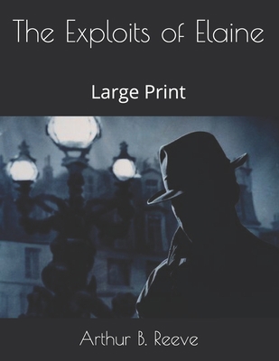 The Exploits of Elaine: Large Print [Large Print]            Book Cover