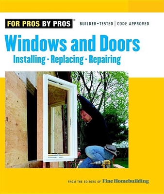 Windows & Doors: Installing, Repairing, Replacing 1561588083 Book Cover