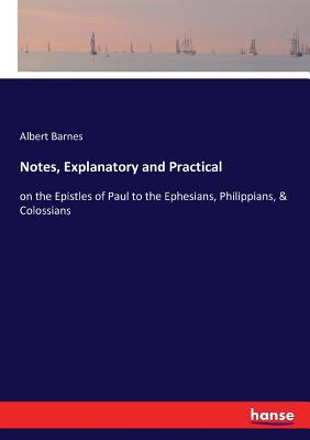 Notes, Explanatory and Practical: on the Epistl... 3337382290 Book Cover