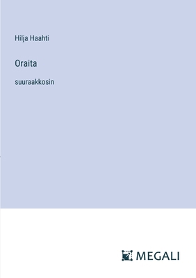 Oraita: suuraakkosin [Finnish] 3387075146 Book Cover