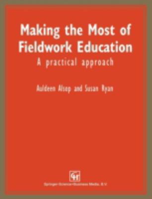 Making the Most of Fieldwork Education: A Pract... 1565934393 Book Cover