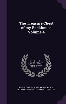 The Treasure Chest of My Bookhouse Volume 4 134083636X Book Cover