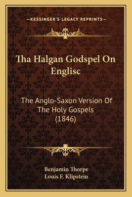 Tha Halgan Godspel On Englisc: The Anglo-Saxon ... 1165677644 Book Cover