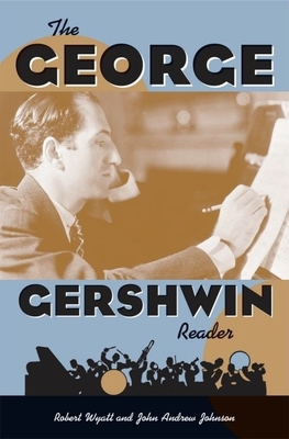 The George Gershwin Reader 0195130197 Book Cover