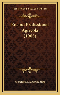 Ensino Profissional Agricola (1905) [Portuguese] 1168738555 Book Cover