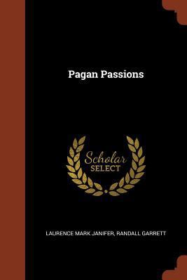 Pagan Passions 1374873330 Book Cover