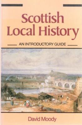 Scottish Local History: An Introductory Guide 0806312696 Book Cover
