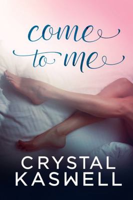 Come To Me (Come Undone) 1942135653 Book Cover