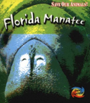 Save the Florida Manatee (Save Our Animals) 0431114331 Book Cover