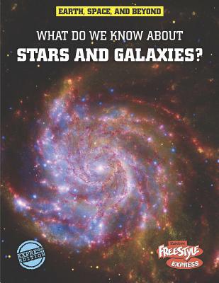 What Do We Know about Stars and Galaxies? 1410941809 Book Cover