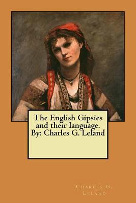 The English Gipsies and their language. By: Cha... 1546656103 Book Cover