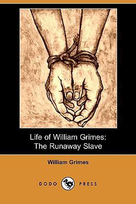 Life of William Grimes: The Runaway Slave (Dodo... 1409980898 Book Cover