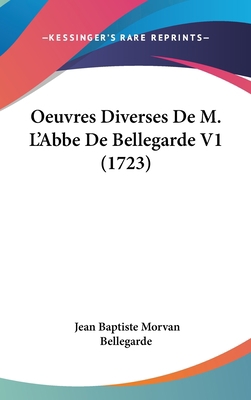 Oeuvres Diverses De M. L'Abbe De Bellegarde V1 ... 1104452227 Book Cover