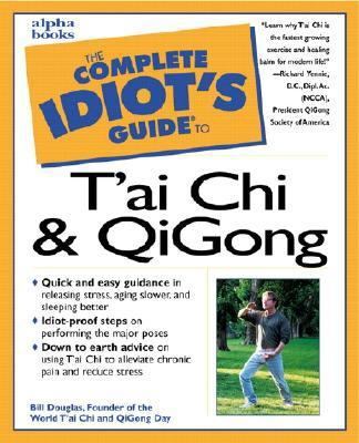 The Complete Idiot's Guide to T'Ai Chi and Qigong 0028629094 Book Cover