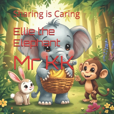 Ellie the Elephant: Sharing is Caring B0GXB34DK7 Book Cover