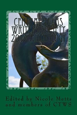 Central Texas Writers Society 2018 Anthology: W... 1721561633 Book Cover