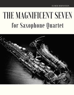The Magnificent Seven for Saxophone Quartet B086MKMZHW Book Cover