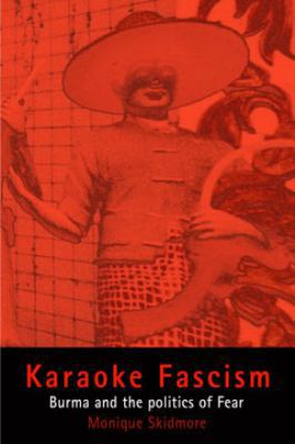 Karaoke Fascism: Burma and the Politics of Fear 0812218833 Book Cover