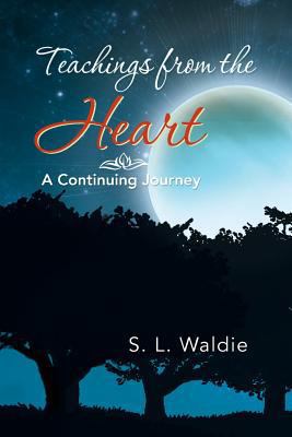 Teachings from the Heart: A Continuing Journey 1479770574 Book Cover