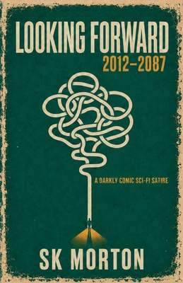 Looking Forward: 2012 - 2087 1737852632 Book Cover