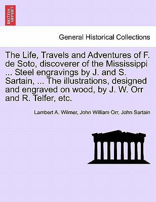 The Life, Travels and Adventures of F. de Soto,... 1241337551 Book Cover