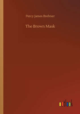 The Brown Mask 3734091764 Book Cover