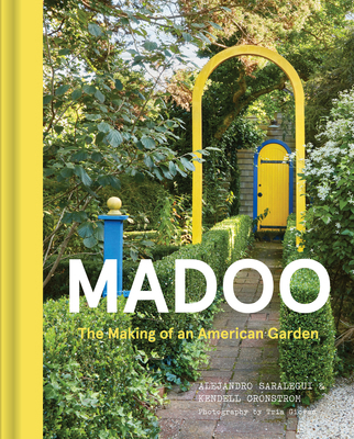 Madoo: The Making of an American Garden 1643264192 Book Cover