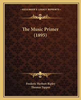 The Music Primer (1895) 1165764172 Book Cover