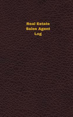 Real Estate Sales Agent Log (Logbook, Journal -... 1545167575 Book Cover