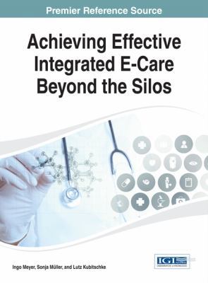 Achieving Effective Integrated E-Care Beyond th... 1466661380 Book Cover